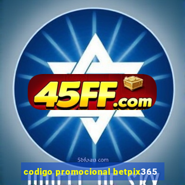 codigo promocional betpix365
